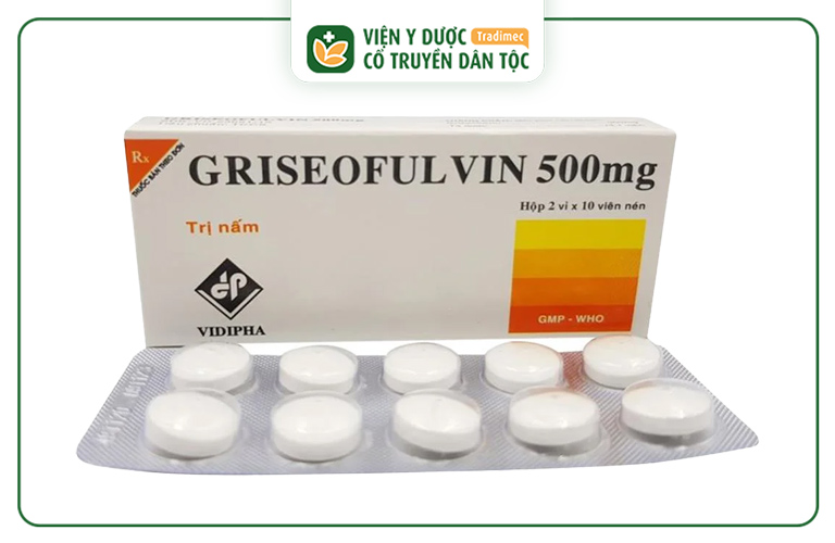 Griseofulvin kháng nấm hiệu quả